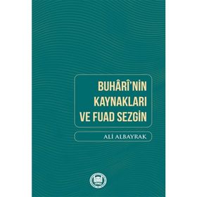 Buhari'nin Kaynakları - Fuad Sezgin