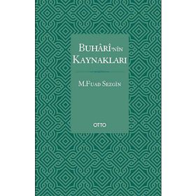 BUHARI'NIN KAYNAKLARI - FUAT SEZGIN
