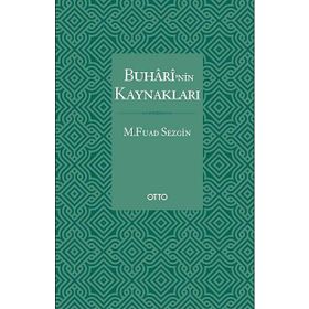 BUHARI'NIN KAYNAKLARI - FUAT SEZGIN