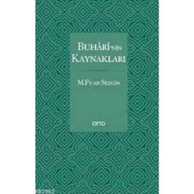 BUHARI'NIN KAYNAKLARI - FUAT SEZGIN