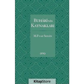 BUHARI'NIN KAYNAKLARI - FUAT SEZGIN