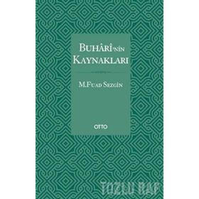 BUHARI'NIN KAYNAKLARI - FUAT SEZGIN