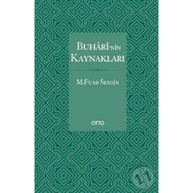 BUHARI'NIN KAYNAKLARI - FUAT SEZGIN