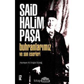 BUHRANLARIMIZ VE SON ESERLERI - SAID HALIM PAŞA