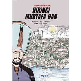Buhranlı Devrin Sultanı Birinci Mustafa Han