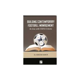 Building Contemporary Football Management - Serdar Samur