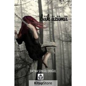 Bük Üzümü - Fatma Şengül Eroğul