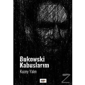 Bukowski Kabuslarım - Kuzey Yalın
