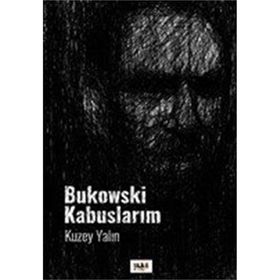 Bukowski Kabuslarım - Kuzey Yalın