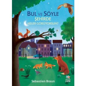 Bul ve Söyle Şehirde Neler Görüyorsun? İthaki Çocuk Yayınları