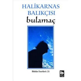 BULAMAÇ - HALIKARNAS BALIKÇISI