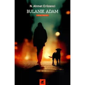 Bulanık Adam - N. Ahmet Erözenci