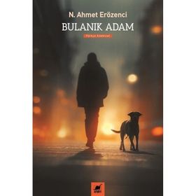 Bulanık Adam - N. Ahmet Erözenci