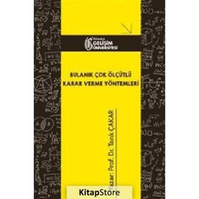 Bulanık Çok Ölçütlü Karar Verme Yöntemleri - Tarık Çakar