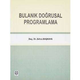 BULANIK DOĞRUSAL PROĞRAMLAMA - ZEHRA BAŞKAYA