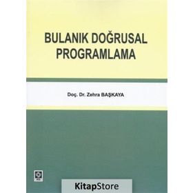 BULANIK DOĞRUSAL PROĞRAMLAMA - ZEHRA BAŞKAYA