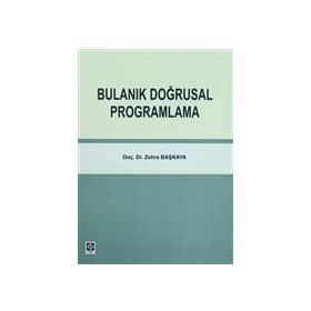 BULANIK DOĞRUSAL PROĞRAMLAMA - ZEHRA BAŞKAYA