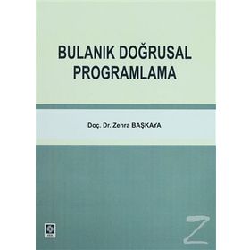 BULANIK DOĞRUSAL PROĞRAMLAMA - ZEHRA BAŞKAYA