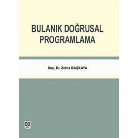 BULANIK DOĞRUSAL PROĞRAMLAMA - ZEHRA BAŞKAYA