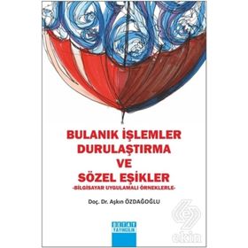 Bulanık İşlemler Durulaştırma ve Sözel Eşikler - Aşkın Özdağoğlu