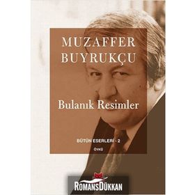 Bulanık Resimler - Muzaffer Buyrukçu