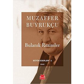 Bulanık Resimler - Muzaffer Buyrukçu