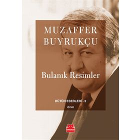 Bulanık Resimler - Muzaffer Buyrukçu