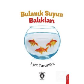 Bulanık Suyun Balıkları Esat Yavuztürk