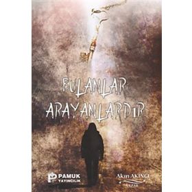 Bulanlar Arayanlardır - Akın Akıncı