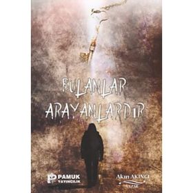 Bulanlar Arayanlardır - Akın Akıncı