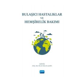 Bulaşıcı Hastalıklar ve Hemşirelik Bakımı Nobel Akademik Yayıncılık