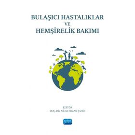 Bulaşıcı Hastalıklar ve Hemşirelik Bakımı Nobel Akademik Yayıncılık