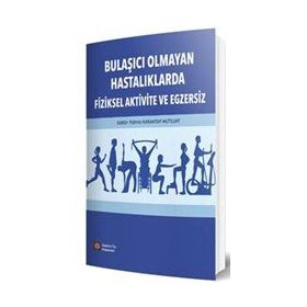 Bulaşıcı Olmayan Hastalıklarda Fiziksel Aktivite ve Egzersiz - İstanbul Tıp Kitabevi