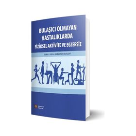 Bulaşıcı Olmayan Hastalıklarda Fiziksel Aktivite ve Egzersiz - İstanbul Tıp Kitabevi