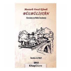 Bülbülistan - Tercüme ve Metin İnceleme - İbrahim Altınay