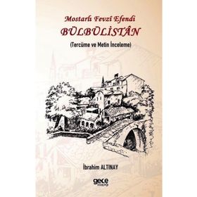 Bülbülistan - Tercüme ve Metin İnceleme - İbrahim Altınay