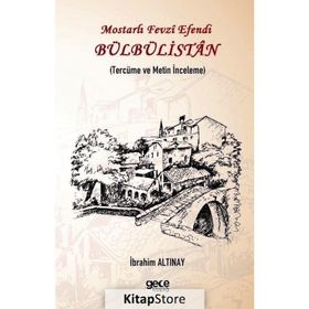 Bülbülistan - Tercüme ve Metin İnceleme - İbrahim Altınay
