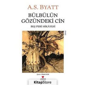Bülbülün Gözündeki Cin Beş Peri Hikayesi - A. S. Byatt