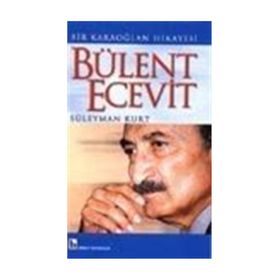 BÜLENT ECEVIT BIR KARAOĞLAN HIKAYESI - SÜLEYMAN KURT