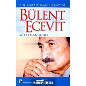 BÜLENT ECEVIT BIR KARAOĞLAN HIKAYESI - SÜLEYMAN KURT