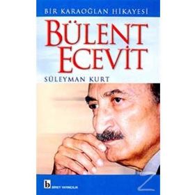 BÜLENT ECEVIT BIR KARAOĞLAN HIKAYESI - SÜLEYMAN KURT