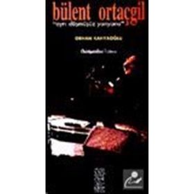 BÜLENT ORTAÇGİL "AYRI DÜŞMÜŞÜZ YANYANA" - ORHAN KÂHYAOĞLU (ISBN:9789758663019)