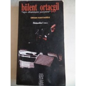 BÜLENT ORTAÇGİL "AYRI DÜŞMÜŞÜZ YANYANA" - ORHAN KÂHYAOĞLU (ISBN:9789758663019)
