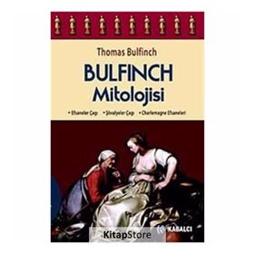 BULFINCH MITOLOJISI EFSANELER ÇAĞI, ŞÖVALYELER ÇAĞI, CHARLEMAGNE EFSANELERI - THOMAS BULFINCH