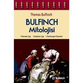 BULFINCH MITOLOJISI EFSANELER ÇAĞI, ŞÖVALYELER ÇAĞI, CHARLEMAGNE EFSANELERI - THOMAS BULFINCH