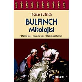 BULFINCH MITOLOJISI EFSANELER ÇAĞI, ŞÖVALYELER ÇAĞI, CHARLEMAGNE EFSANELERI - THOMAS BULFINCH