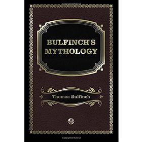Bulfinch's Mythology - Thomas Bulfinch