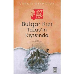 Bulgar Kızı Talas'ın Kıyısında - Cengiz Aytmatov