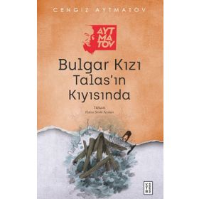 Bulgar Kızı Talas'ın Kıyısında - Cengiz Aytmatov