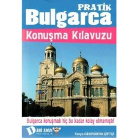 BULGARCA - TÜRKÇE PRATIK KONUŞMA KILAVUZU - DURAN HATİPOĞLU